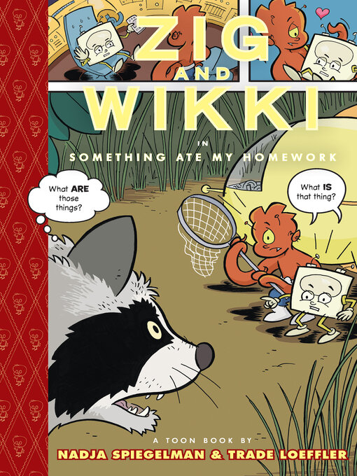 Title details for Zig and Wikki in Something Ate My Homework by Nadja Spiegelman - Available